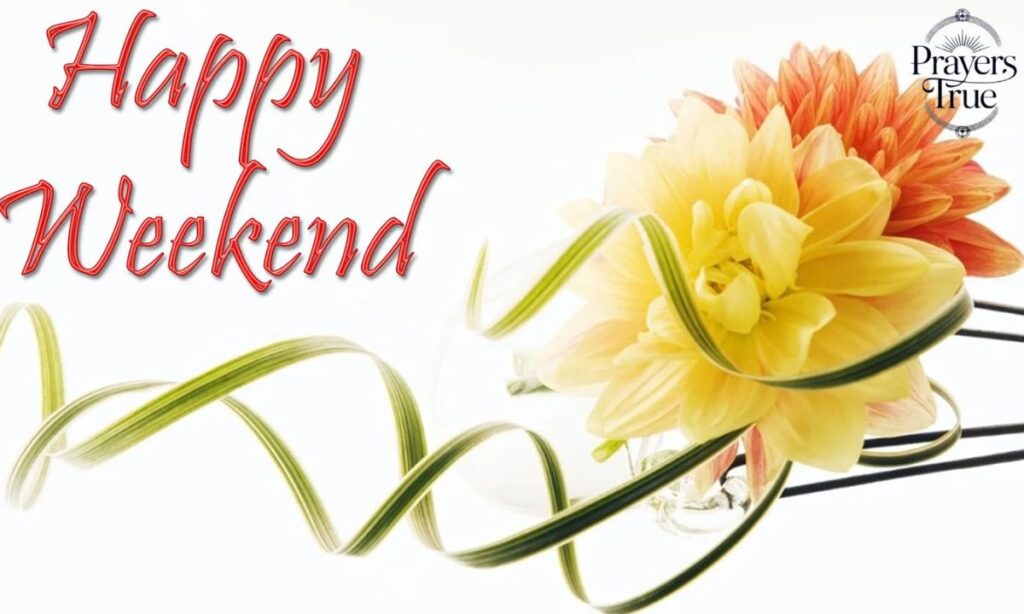 Good Morning Happy Weekend Wishes