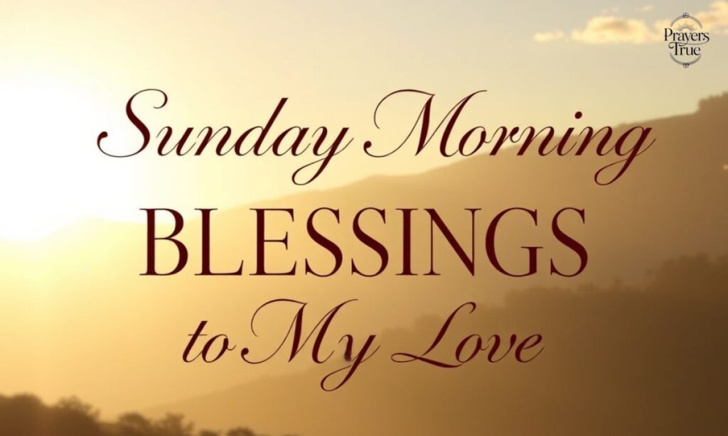 Sunday Morning Blessings to My Love (1)