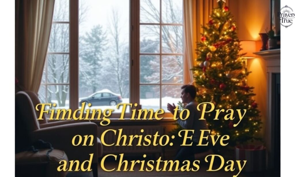 Finding Time to Pray on Christmas Eve and Christmas Day