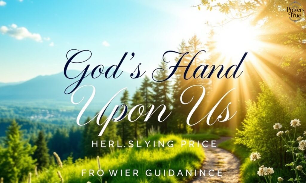 God's Hand Upon Us The Power of Divine Guidance