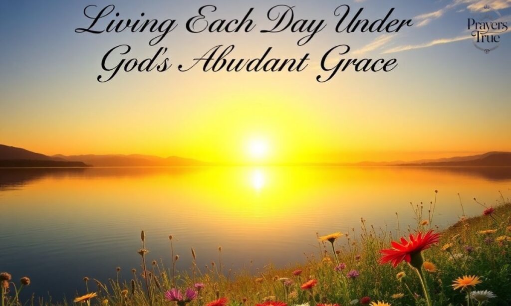 Living Each Day Under God's Abundant Grace