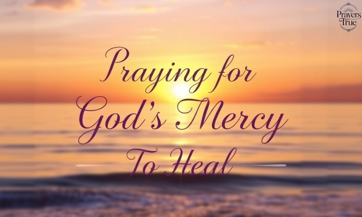 Praying for God's Mercy To Heal