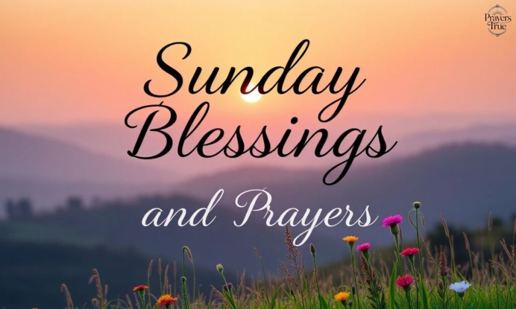Sunday Blessings and Prayers