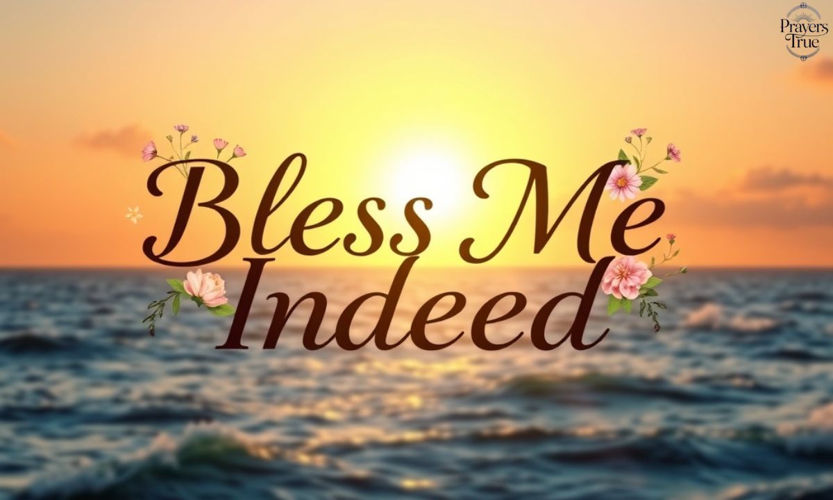 The Meaning Behind Bless Me Indeed