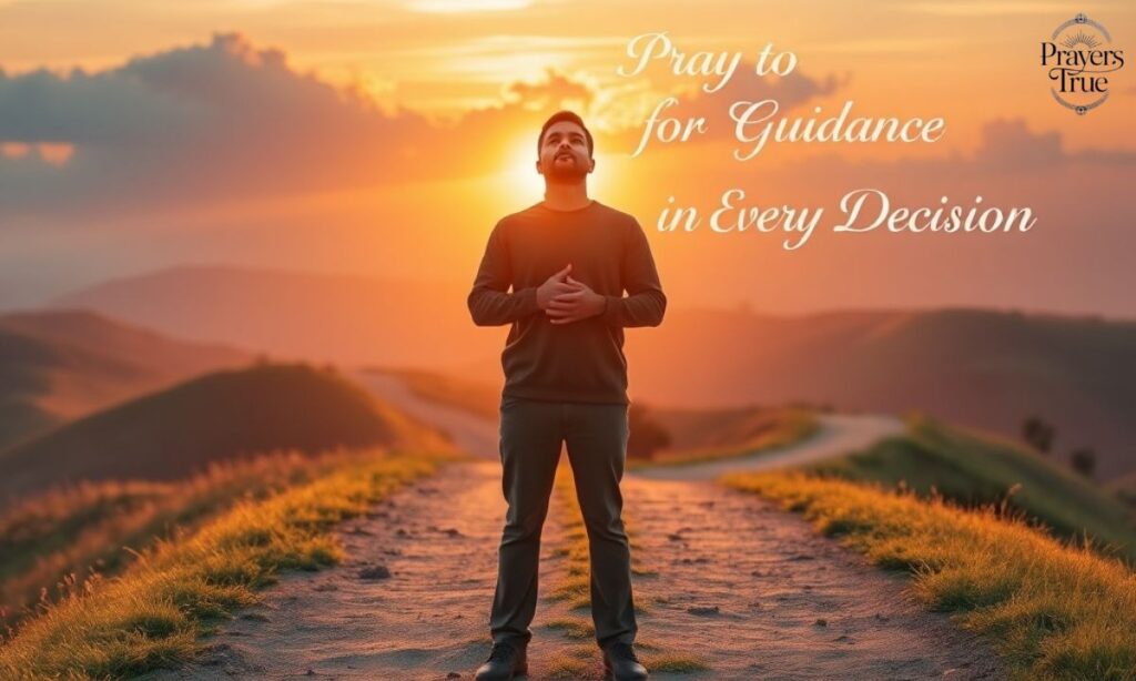 Pray for Guidance in Every Decision