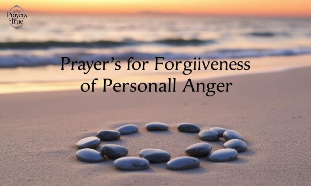 Prayers for Forgiveness of Personal Anger