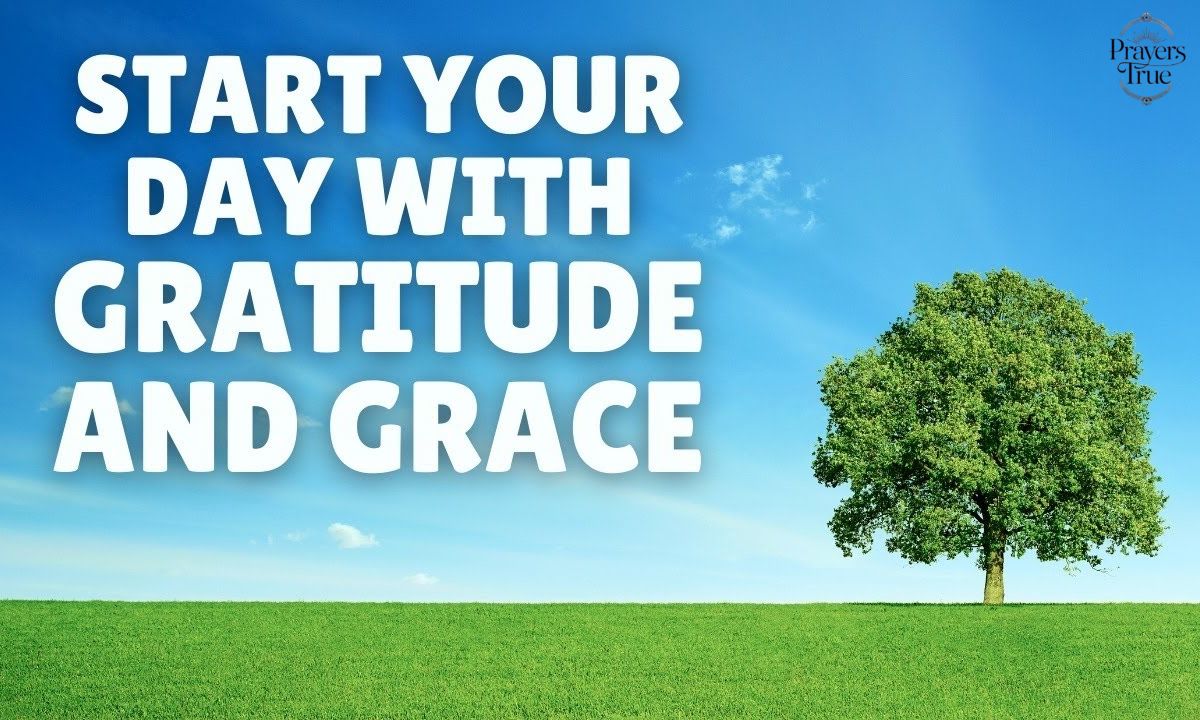 Start Each Day with a Prayer of Gratitude  