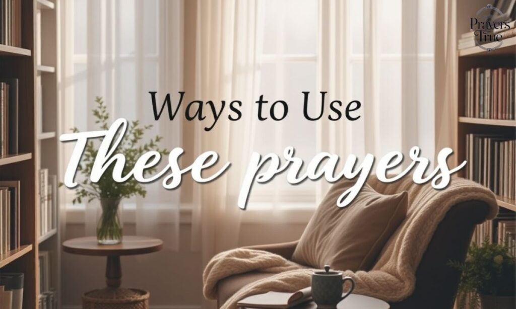 Ways to Use These Prayers