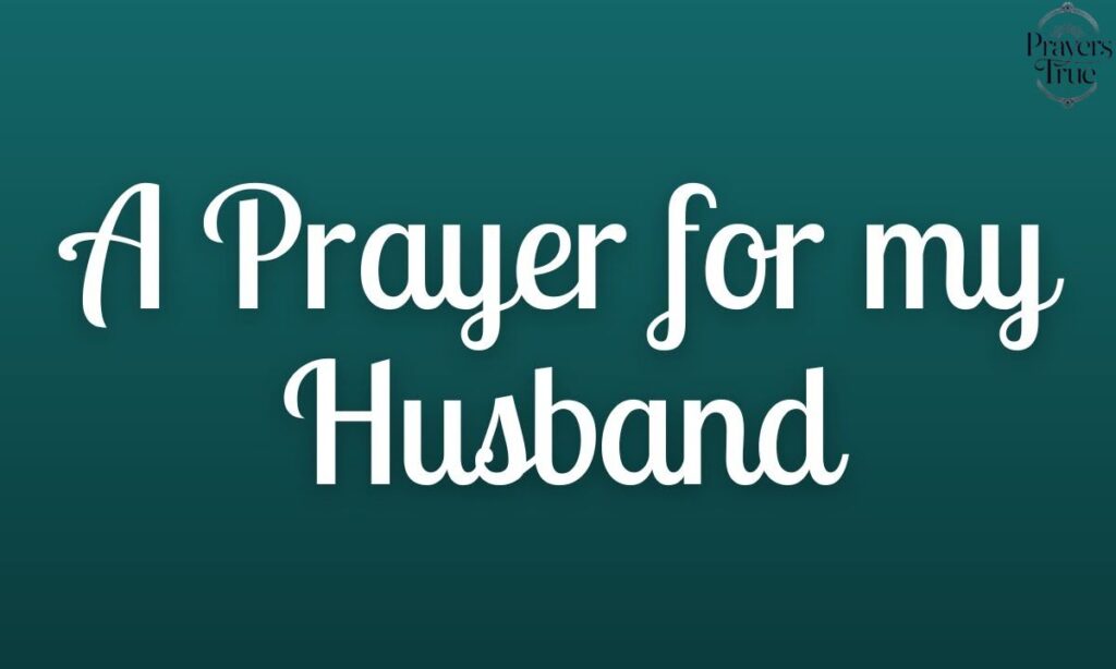 zPrayer for My Husband’s Protection Throughout the Week