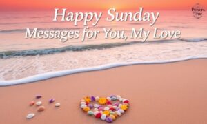 150 Happy Sunday Beautiful Message for Your Love with Prayers