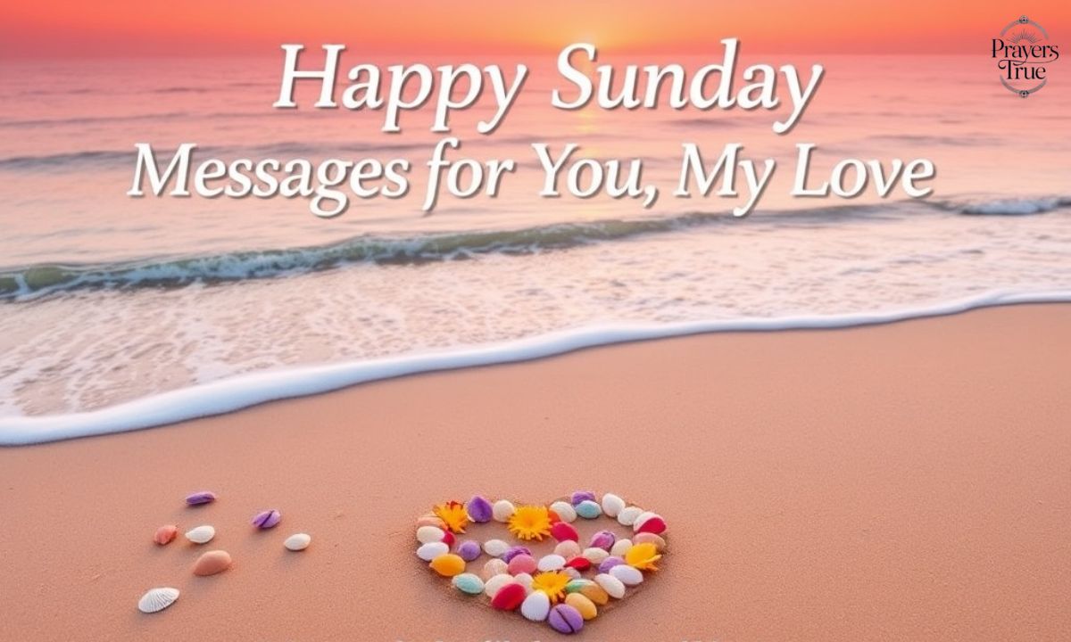 150 Happy Sunday Beautiful Message for Your Love with Prayers