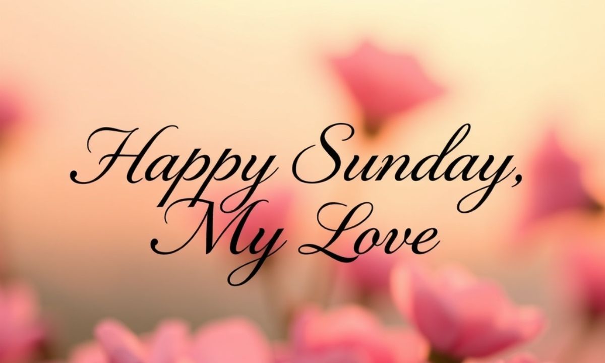 235+ Happy Sunday Message to My Love (1)
