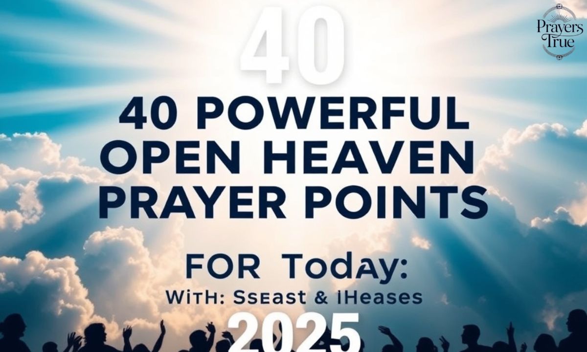 40 Powerful Open Heaven Prayer Points for Today with Scriptures (2025)