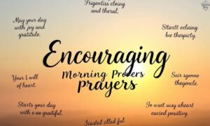 6 Encouraging Morning Prayers to Begin Your Day