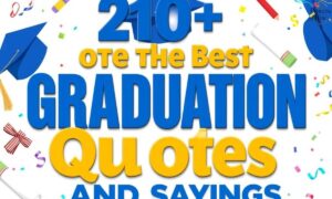 210+ of the Best Graduation Quotes and Sayings
