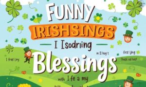 Funny Irish Blessings Friends + Family Will Love