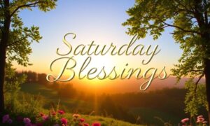 Saturday Blessings