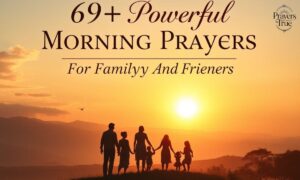 69+ Powerful Morning Prayers For Family And Friends