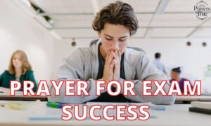 6 Powerful Prayers to Pray Before a Test for Exam Success