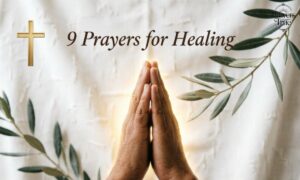9 Prayers for Healing Sick Family and Friends