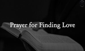A Prayer to Find Love Call Forth Your Beloved Now