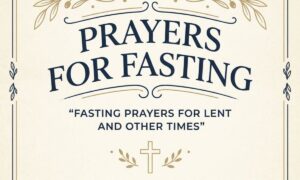 Prayers for Fasting Fasting Prayers for Lent and Other Times
