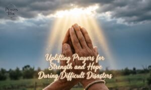 130+uplifting-prayers-for-strength-and-hope-during-difficult-disasters